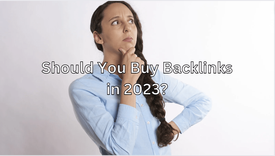 Should You Buy Backlinks in 2023 [Everything You Need to Know]